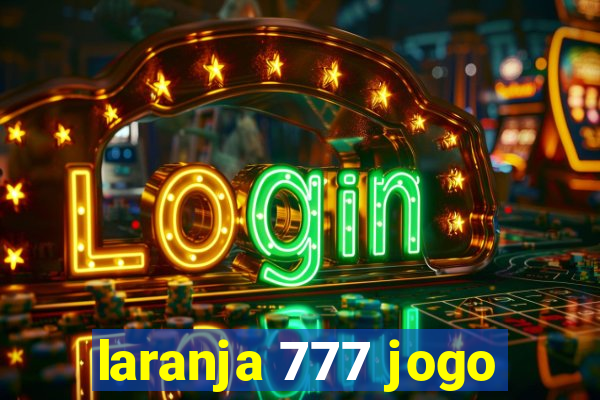 laranja 777 jogo